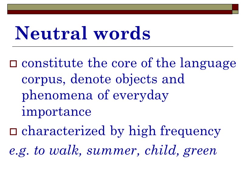 Neutral words constitute the core of the language corpus, denote objects and phenomena of